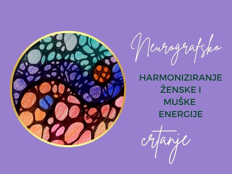25.2. ONLINE RADIONICA - NEUROCRTEŽ ZA HARMONIZIRANJE ŽENSKE I MUŠKE ENERGIJE